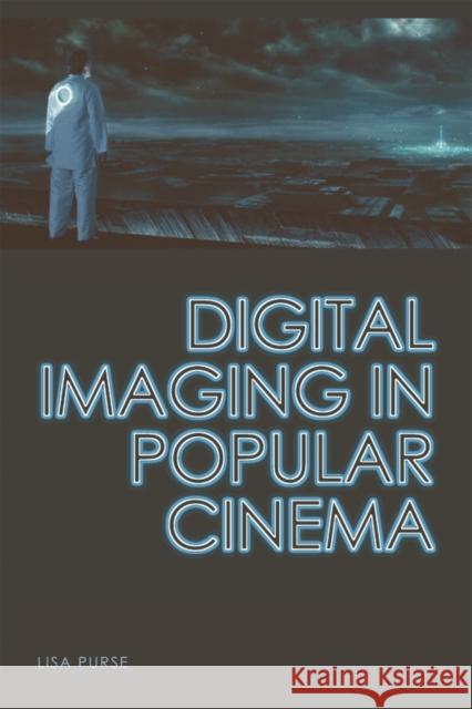 Digital Imaging in Popular Cinema Lisa Purse 9780748646890 Edinburgh University Press - książka