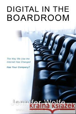 Digital in the Boardroom Jennifer Wolfe 9781519489517 Createspace Independent Publishing Platform - książka