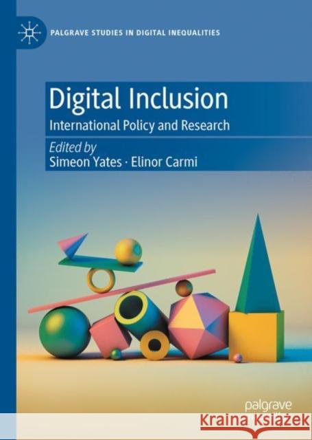 Digital Inclusion: International Policy and Research Simeon Yates Elinor Carmi 9783031289293 Palgrave MacMillan - książka