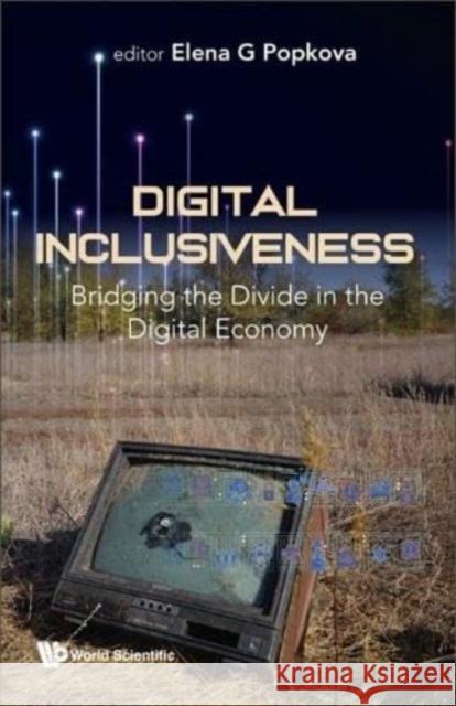 Digital Inclusiveness: Bridging The Divide In The Digital Economy  9789811270819 World Scientific Publishing Company - książka