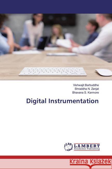 Digital Instrumentation Barbuddhe, Vishwajit; Zanjat, Shraddha N.; Karmore, Bhavana S. 9786200783097 LAP Lambert Academic Publishing - książka