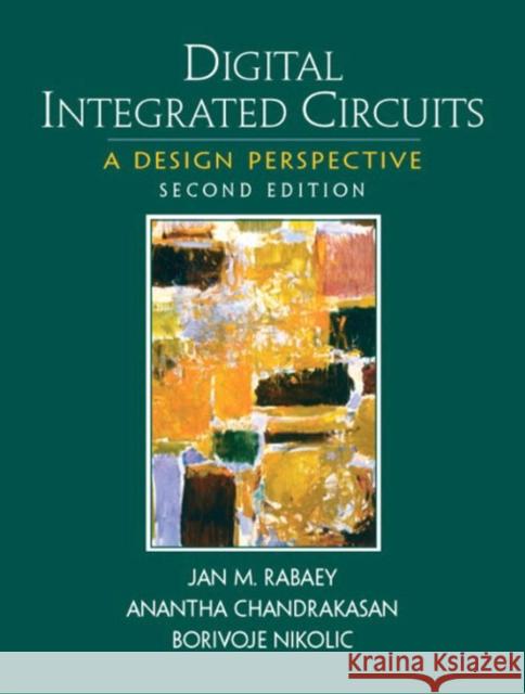 Digital Integrated Circuits Rabaey, Jan 9780130909961 Prentice Hall - książka