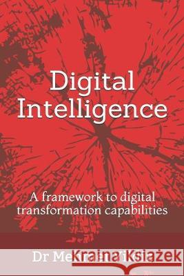 Digital Intelligence: A framework to digital transformation capabilities Mehmet Yildiz 9781691666409 Independently Published - książka