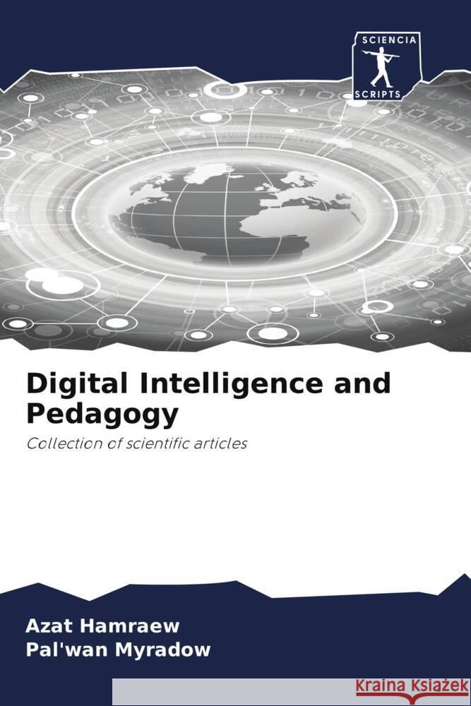 Digital Intelligence and Pedagogy Hamraew, Azat, Myradow, Pal'wan 9786209081057 Sciencia Scripts - książka