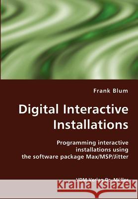 Digital Interactive Installations Frank Blum 9783836412988 VDM Verlag Dr. Mueller E.K. - książka