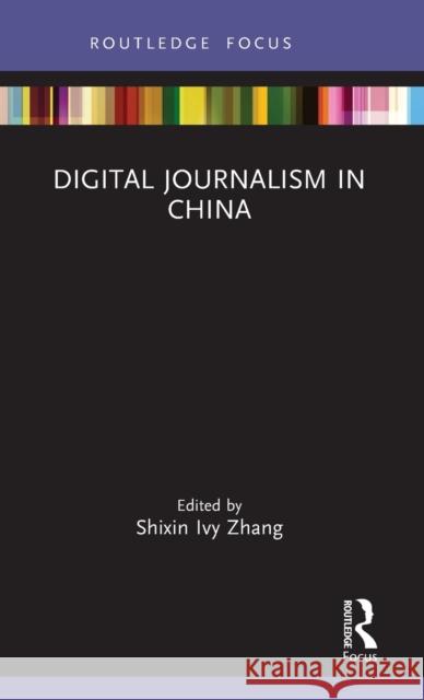 Digital Journalism in China Shixin Ivy Zhang 9781032162157 Routledge - książka