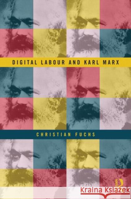 Digital Labour and Karl Marx Christian Fuchs 9780415716154 Routledge - książka