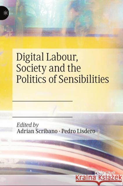 Digital Labour, Society and the Politics of Sensibilities  9783030123055 Palgrave Macmillan - książka