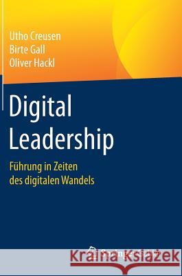 Digital Leadership: Führung in Zeiten Des Digitalen Wandels Creusen, Utho 9783658178116 Springer Gabler - książka