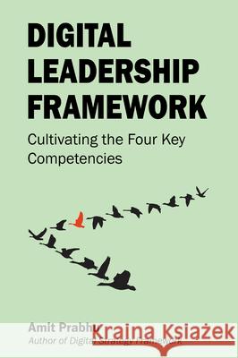 Digital Leadership Framework: Cultivating the Four Key Competencies Amit Prabhu 9781637425916 Business Expert Press - książka