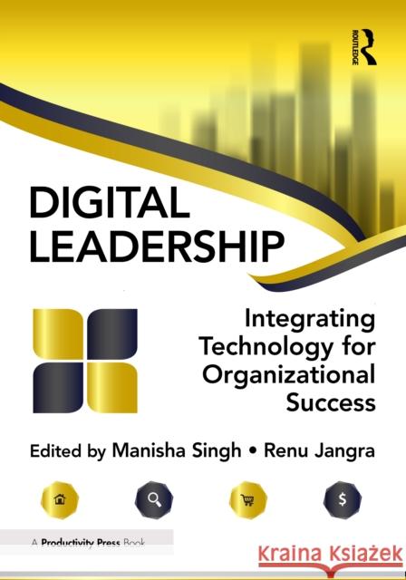 Digital Leadership: Integrating Technology for Organizational Success Manisha Singh Renu Jangra 9781032988313 Productivity Press - książka