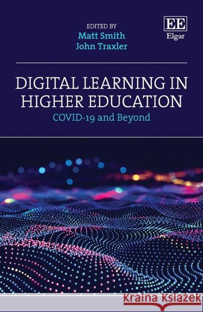 Digital Learning in Higher Education - COVID-19 and Beyond John Traxler 9781800379398 Edward Elgar Publishing Ltd - książka