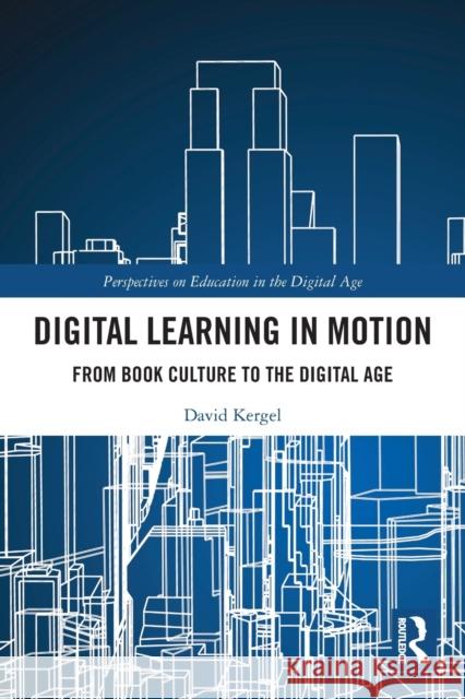 Digital Learning in Motion: From Book Culture to the Digital Age  9780367619411 Routledge - książka