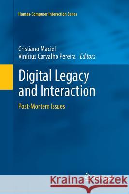 Digital Legacy and Interaction: Post-Mortem Issues Maciel, Cristiano 9783319346724 Springer - książka