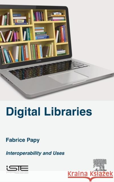 Digital Libraries Papy, Fabrice   9781785480454 Elsevier Science - książka