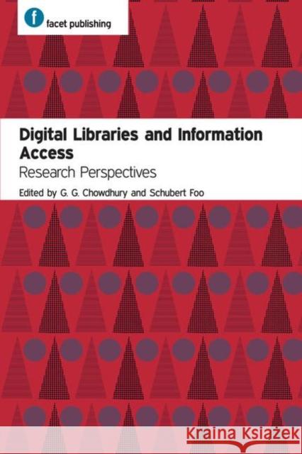 Digital Libraries and Information Access : Research Perspectives G. G. Chowdhury 9781856048217 Facet Publishing - książka