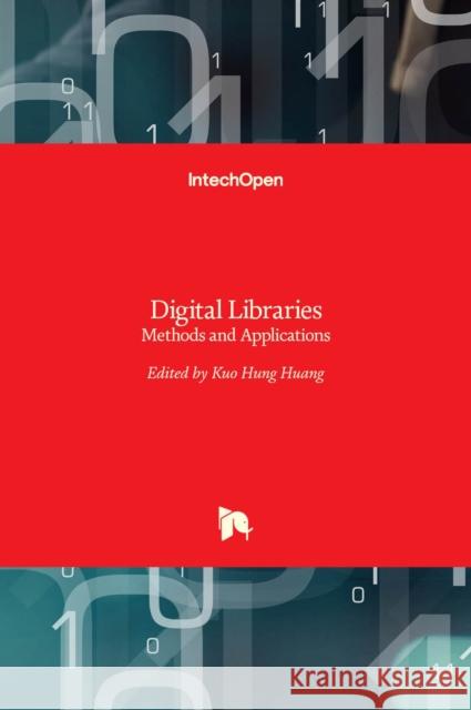 Digital Libraries: Methods and Applications Kuo Hung Huang 9789533072036 Intechopen - książka