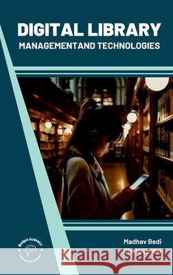 Digital Library Management and Technologies Madhav Bedi 9789360847258 Wordpen Academics - książka
