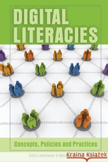 Digital Literacies; Concepts, Policies and Practices Peters, Michael Adrian 9781433101694 Peter Lang Publishing - książka