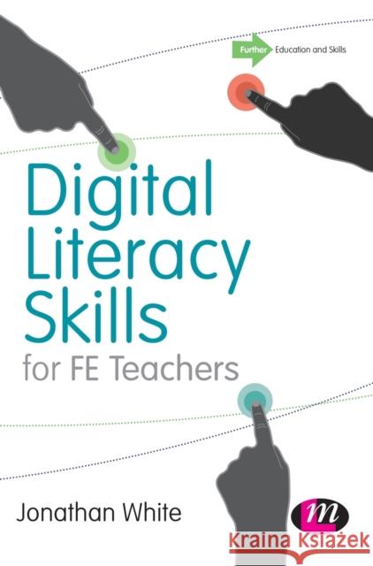 Digital Literacy Skills for FE Teachers White, Jonathan P. 9781473904576 Learning Matters - książka