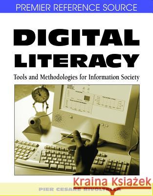 Digital Literacy: Tools and Methodologies for Information Society Rivoltella, Pier Cesare 9781599047980 Igi Publishing - książka