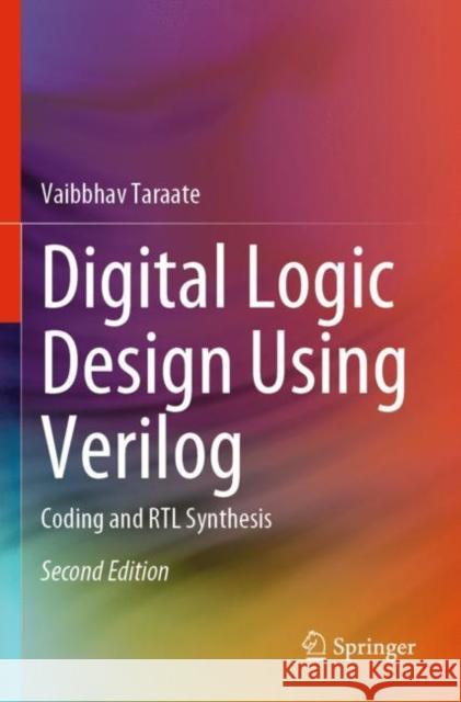 Digital Logic Design Using Verilog: Coding and RTL Synthesis Vaibbhav Taraate 9789811632013 Springer - książka