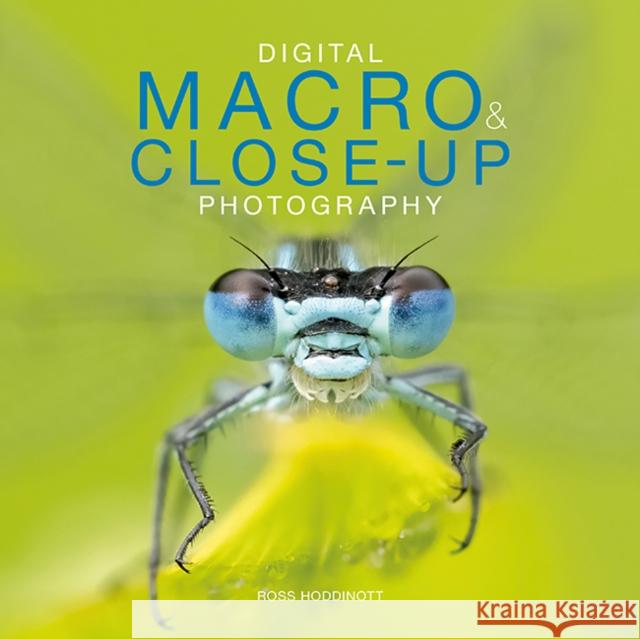 Digital Macro & Close-up Photography Ross Hoddinott 9781781454435 GMC Publications - książka