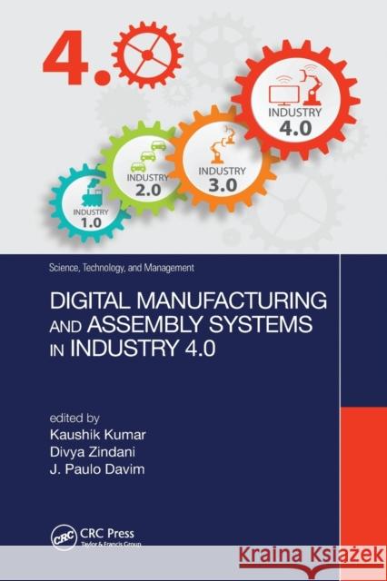 Digital Manufacturing and Assembly Systems in Industry 4.0 Kaushik Kumar Divya Zindani J. Paulo Davim 9780367779474 CRC Press - książka