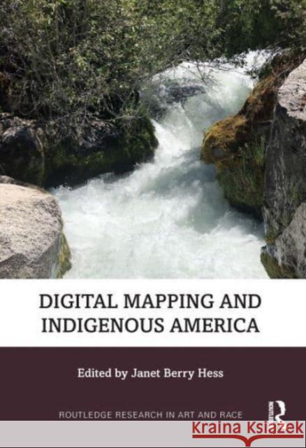 Digital Mapping and Indigenous America Janet Berry Hess 9780367747374 Routledge - książka