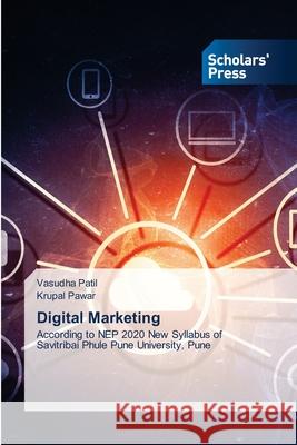 Digital Marketing Patil, Vasudha, Pawar, Krupal 9786200696076 Scholars' Press - książka
