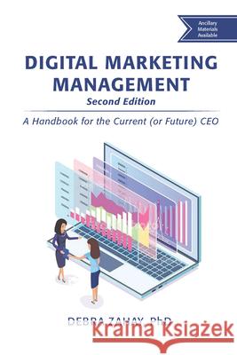 Digital Marketing Management, Second Edition: A Handbook for the Current (or Future) CEO Debra Zahay 9781951527921 Business Expert Press - książka