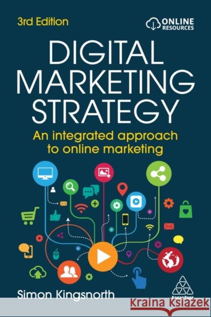 Digital Marketing Strategy: An Integrated Approach to Online Marketing Simon Kingsnorth 9781398605978 Kogan Page Ltd - książka