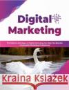 Digital Marketing: The Science and Magic of Digital Marketing Can Help You Become a Successful Marketing Professional Rajan Gupta Supriya Madan 9789355511522 BPB Publications