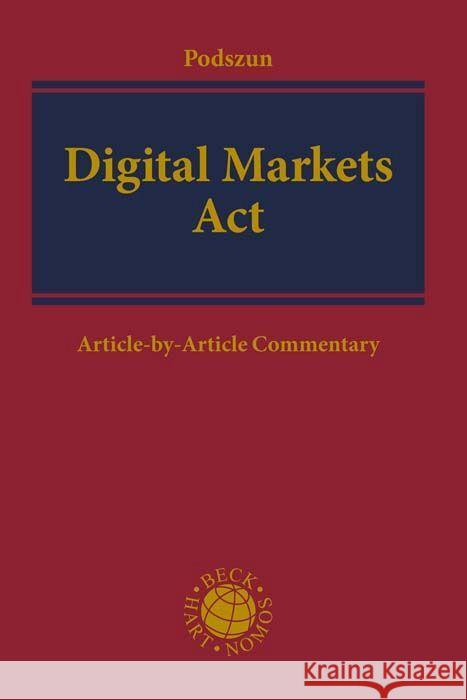 Digital Markets Act Podszun, Rupprecht 9783406789991 Hart Publishing, Oxford - książka