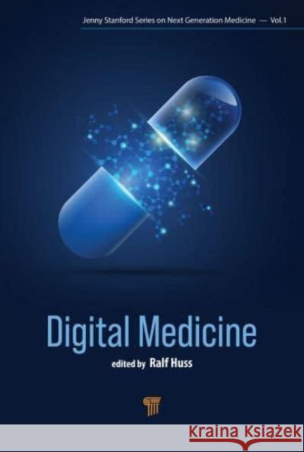 Digital Medicine: Bringing Digital Solutions to Medical Practice Ralf Huss 9789814968737 Jenny Stanford Publishing - książka