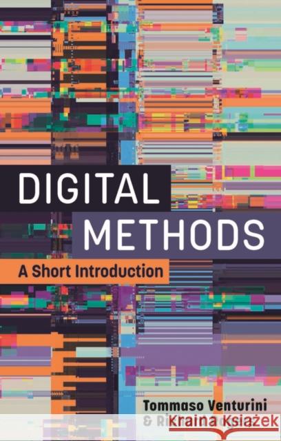 Digital Methods: A Short Introduction Richard Rogers 9781509562596 John Wiley and Sons Ltd - książka