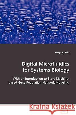 Digital Microfluidics for Systems Biology Yong-Jun Shin 9783639093766 VDM Verlag - książka