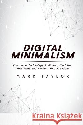 Digital Minimalism Mark Taylor 9781801490146 17 Books Publishing - książka