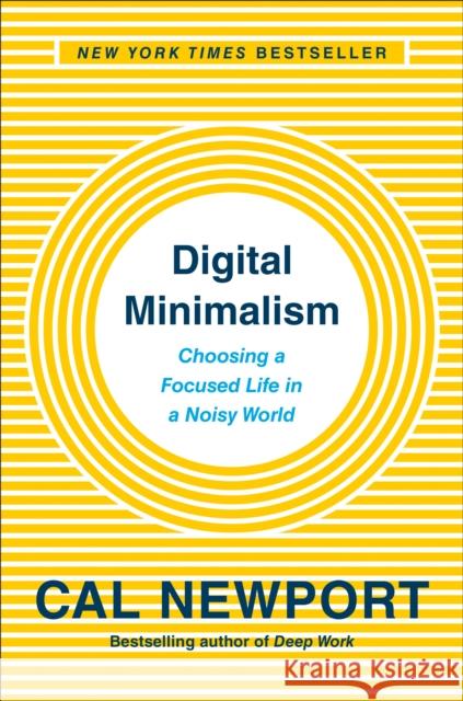 Digital Minimalism: Choosing a Focused Life in a Noisy World Cal Newport 9780525542872 Portfolio - książka