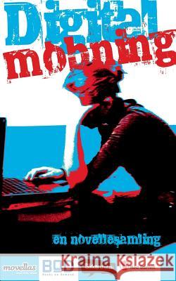 Digital mobning: - en novellesamling Movellas 9788771450347 Books on Demand - książka