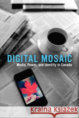 Digital Mosaic: Media, Power, and Identity in Canada David Taras 9781442608870 University of Toronto Press - książka