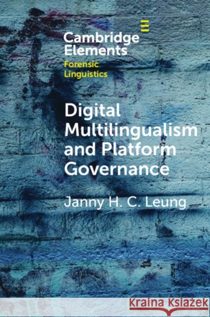 Digital Multilingualism and Platform Governance Janny H. C. (The University of Hong Kong) Leung 9781009263139 Cambridge University Press - książka