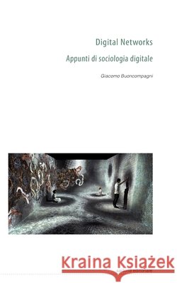 Digital Networks: Appunti di sociologia digitale Buoncompagni, Giacomo 9798539808730 Independently published - książka