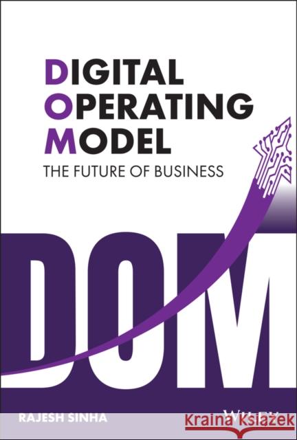 Digital Operating Model: The Future of Business Rajesh Sinha 9781119826835 John Wiley & Sons Inc - książka