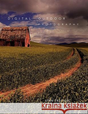 Digital Outdoor Photography Stan Trzoniec 9781441509437 Xlibris Corporation - książka