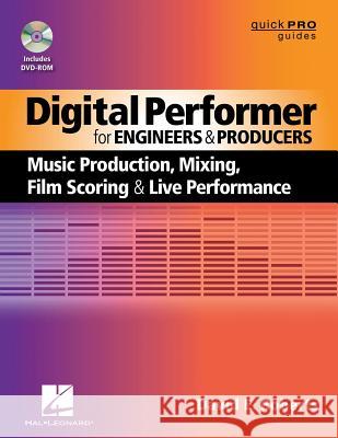 Digital Performer for Engineers and Producers: Music Production, Mixing, Film Scoring, & Live Performance [With DVD ROM] Roberts, David E. 9781458402240  - książka