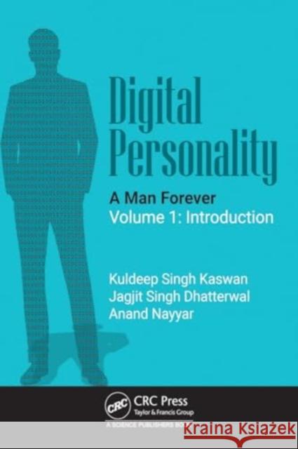 Digital Personality: A Man Forever: Volume 1: Introduction Kuldeep Singh Kaswan Jagjit Singh Dhatterwal Anand Nayyar 9781032628356 CRC Press - książka