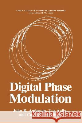 Digital Phase Modulation John B. Anderson Tor Aulin Carl-Erik Sundberg 9781489920331 Springer - książka