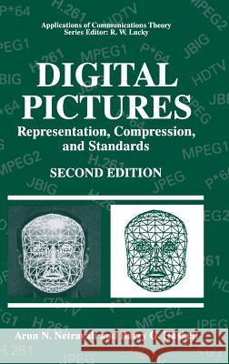 Digital Pictures: Representation, Compression and Standards Arun N. Netravali Netravali                                Barry G. Haskell 9780306449178 Plenum Publishing Corporation - książka