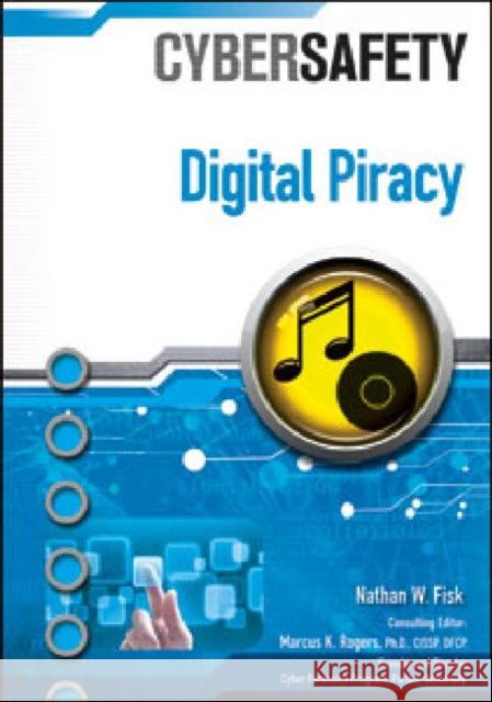 Digital Piracy Nathan Fisk Consulting Editor Marcus K. 9781604136999 Chelsea House Publications - książka